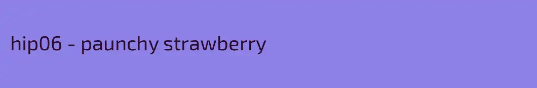 hip06 - paunchy strawberry